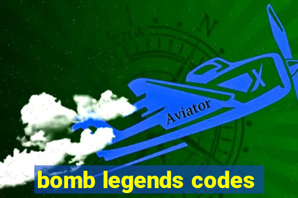 bomb legends codes